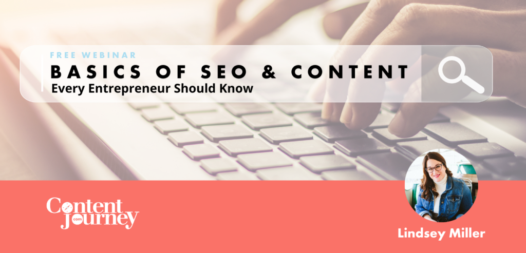 Webinar - Basics of SEO & Content Every Entrepreneur Should Know with Lindsey Miller